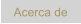 Acerca de